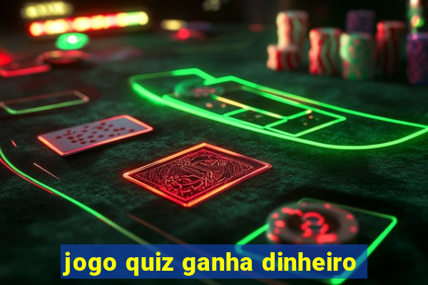 jogo quiz ganha dinheiro